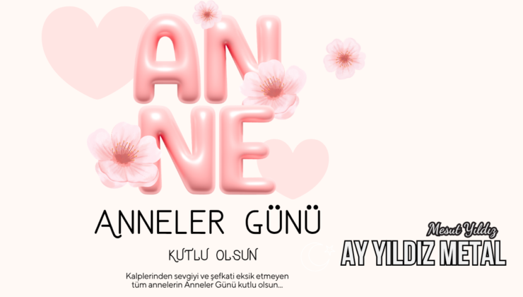 AYYILDIZ METAL ANNELER GÜNÜ REKLAM EMSAJI