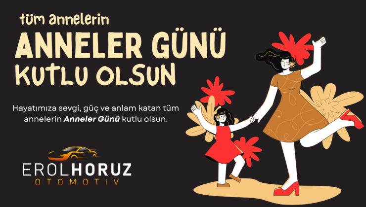 EROL HORUZ ANNELER GÜNÜ REKLAM MESAJI